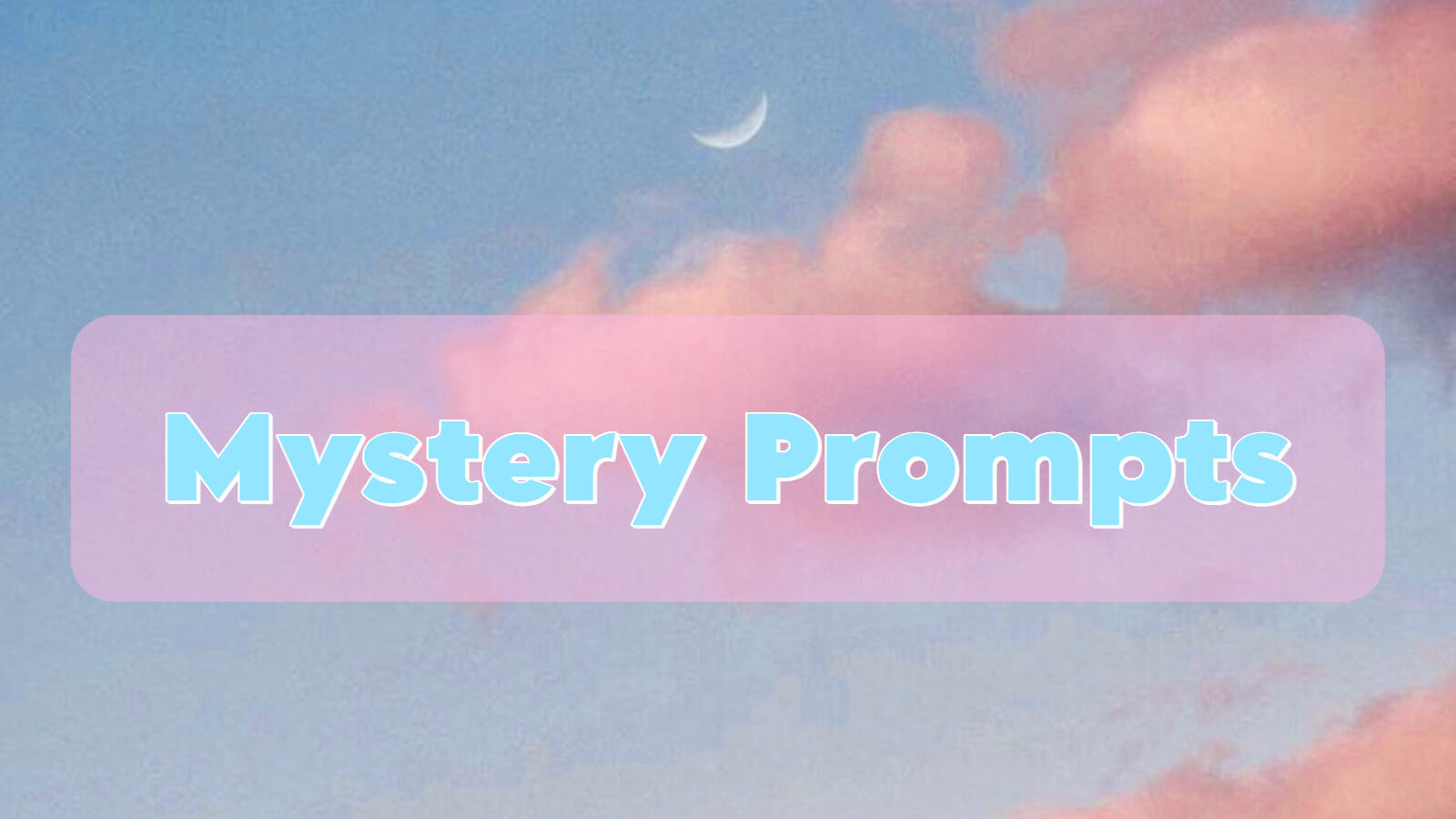 Picture that has the word Mystery Prompt